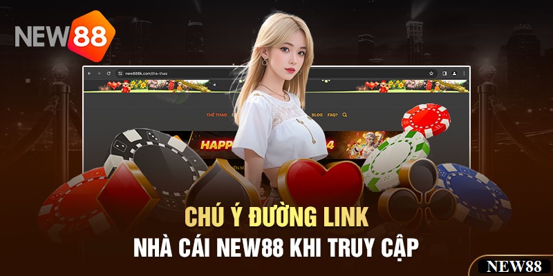 Link truy cập NEW88 bị chặn là điều không đáng lo ngại